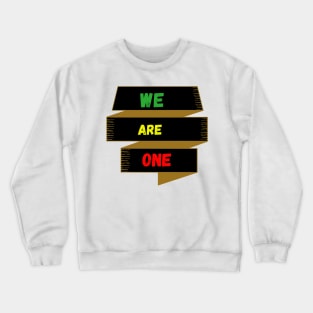 We are One Crewneck Sweatshirt